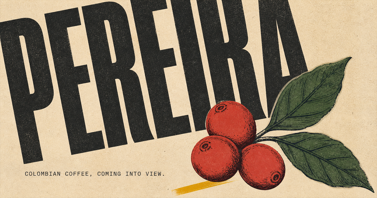 Pereira — Colombian coffee, coming into view